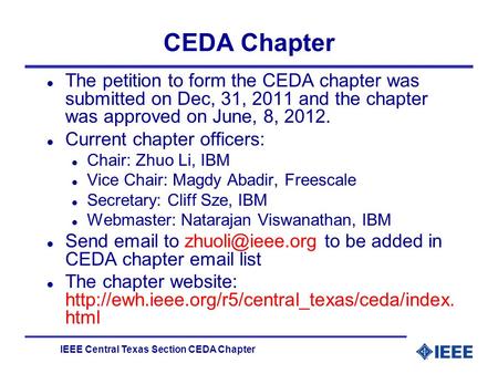 IEEE Central Texas Section CEDA Chapter CEDA Chapter l The petition to form the CEDA chapter was submitted on Dec, 31, 2011 and the chapter was approved.