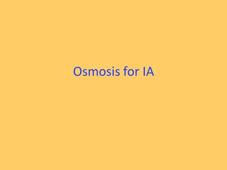 Osmosis for IA. Your challenge… How do different concentrations of a specific solution affect the rate of osmosis in plant/vegetable tissue? or… How do.