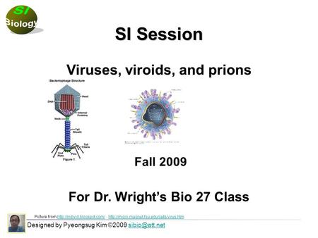 Viruses, viroids, and prions For Dr. Wright’s Bio 27 Class