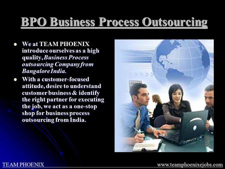 BPO Business Process Outsourcing BPO Business Process Outsourcing We at introduce ourselves as a high quality, Business Process outsourcing Company from.