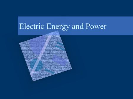 Electric Energy and Power. Energy of Electric Current Emf source does work on electrons Electrons then do work on circuit components: resistors, bulbs,