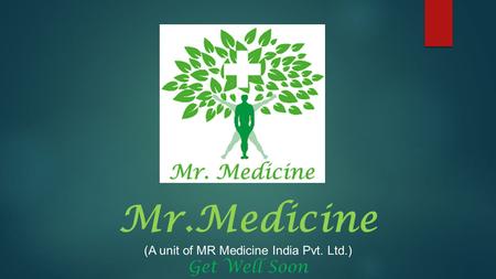 Mr.Medicine (A unit of MR Medicine India Pvt. Ltd.) Get Well Soon.