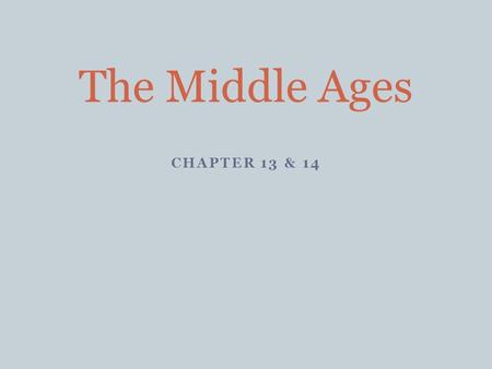 CHAPTER 13 & 14 The Middle Ages. Mixed Bag Life in Europe The Church People Crusade s 100 200 300 400 500.