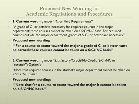 Proposed New Wording for Academic Regulations and Procedures  1. Current wording under “Major Field Requirements”:  “A grade of C- or better is necessary.