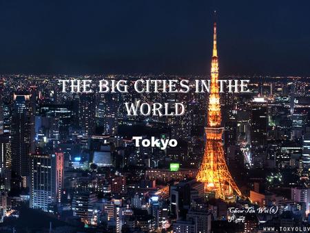 The Big cities in the world Tokyo Chow Tan Wei(8) P.5A.