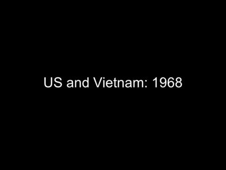 US and Vietnam: 1968.