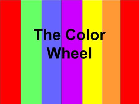 The Color Wheel. The color wheel is a basic tool we use when working with colors.