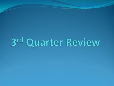 3rd Quarter Review.