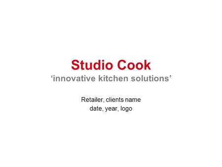 Studio Cook ‘innovative kitchen solutions’ Retailer, clients name date, year, logo.