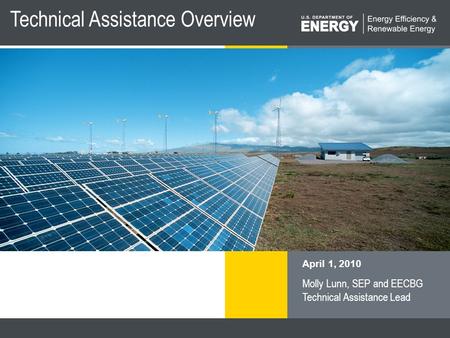 Program Name or Ancillary Texteere.energy.gov April 1, 2010 Molly Lunn, SEP and EECBG Technical Assistance Lead Technical Assistance Overview Resources.