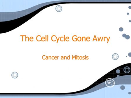 The Cell Cycle Gone Awry Cancer and Mitosis. Mutagens give rise to cancer cells. There are a wide variety of mutagens which cause changes to our DNA: