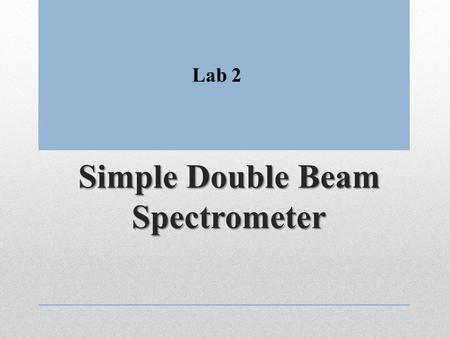 Simple Double Beam Spectrometer