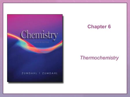 Chapter 6 Thermochemistry. Copyright © Houghton Mifflin Company. All rights reserved.CRS Question, 6–2 QUESTION The combustion of a fuel is an exothermic.