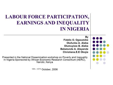 LABOUR FORCE PARTICIPATION, EARNINGS AND INEQUALITY IN NIGERIA