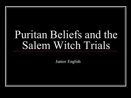 Puritan Beliefs and the Salem Witch Trials