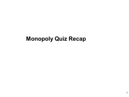 Monopoly Quiz Recap.