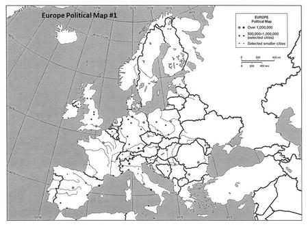 Europe Political Map #1. Europe Physical Map #2 Russian Political Map #3.