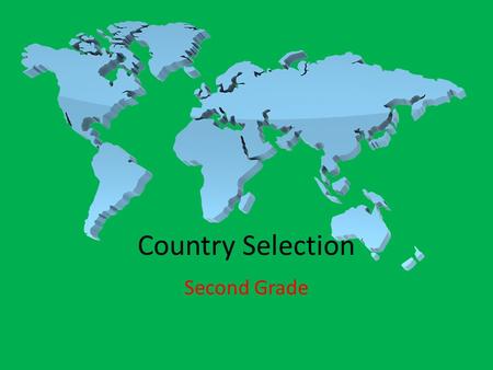Country Selection Second Grade.