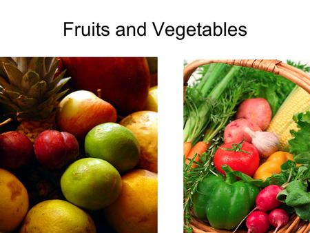 Fruits and Vegetables. Botanical Names for Vegetables Squash-Cucumbers, zucchini, butternut squash Roots and Tubers- Beets, Turnips, Carrots, Radishes.