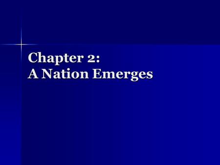 Chapter 2: A Nation Emerges. Origins of Our Governmental System Limited Government Limited Government –Magna Carta – protected citizens’ rights Representative.