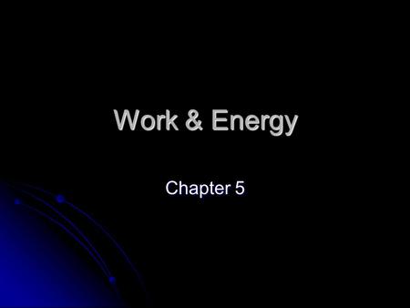Work & Energy Chapter 5. What is energy? The property of an object that allows it to produce a change in itself or its environment. The property of an.