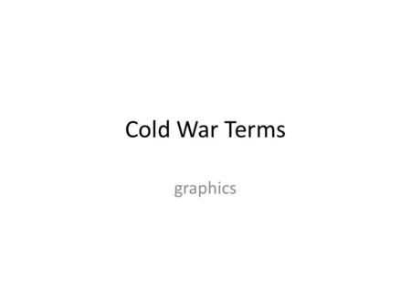 Cold War Terms graphics. DEMOCRACY FREEDOM INDIVIDUALISM COLLECTIVISM SOCIALISM CAPITALISM TOTALITARIANISM EQUALITY.