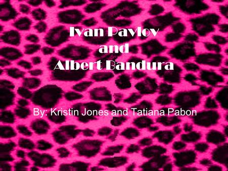 Ivan Pavlov and Albert Bandura