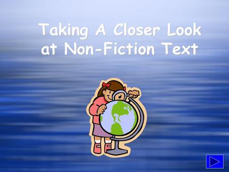 Taking A Closer Look at Non-Fiction Text