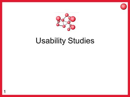 1 Usability Studies. 2 Evaluate Usability Run a usability study to judge how an interface facilitates tasks with respect to the aspects of usability mentioned.