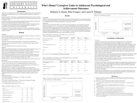 Who’s Home? Caregiver Links to Adolescent Psychological and Achievement Outcomes Bethany S. Quinn, Rike Frangos, and Laura D. Pittman Introduction Adolescents.