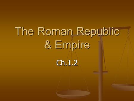The Roman Republic & Empire Ch.1.2. Roman Beginnings Romans (like the Greeks) Indo-European people w/ ancestry from the Latin’s Romans (like the Greeks)