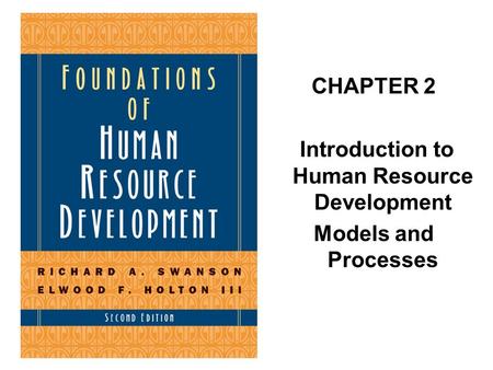CHAPTER 2 Introduction to Human Resource Development Models and Processes.