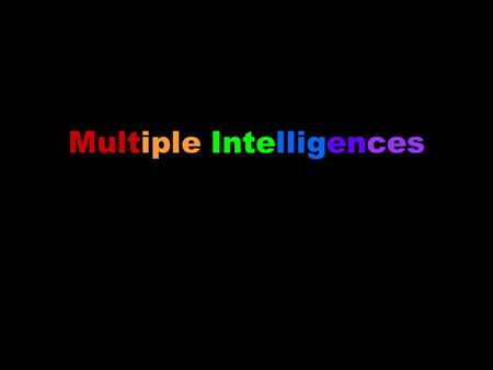 Multiple Intelligences. Creator Howard Gardner’s Multiple Intelligence Theory was published in a book in 1983. He originally claimed that there were 7.