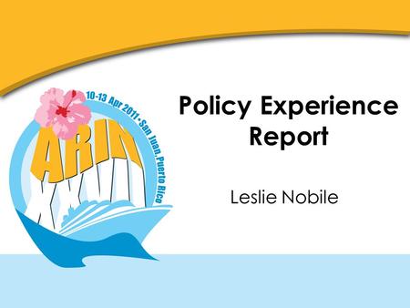 Policy Experience Report Leslie Nobile. Review existing policies – Ambiguous text/Inconsistencies/Gaps/Effectiveness Identify areas where new or modified.