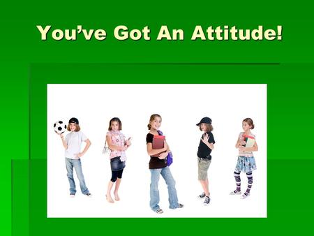 You’ve Got An Attitude!. Handout Time!  Fill out the questionnaire using Britney Spears as your inspiration.