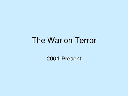 The War on Terror 2001-Present. In 1979, the Soviet Union invaded Afghanistan U.S. against invasion, but did not send troops directly Background: