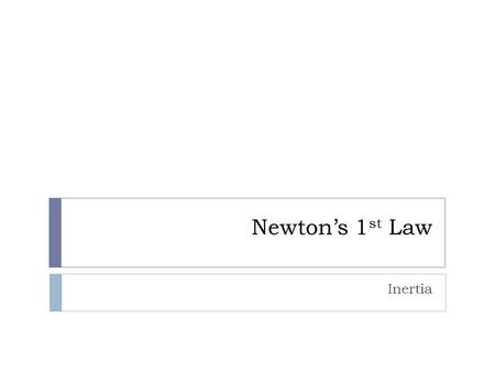 Newton’s 1 st Law Inertia. Force  Any push or pull acting on an object  Most forces require contact between two objects (Contact Forces) Ex. Motor lifts.
