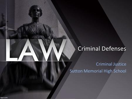Criminal Defenses Criminal Justice Sutton Memorial High School.