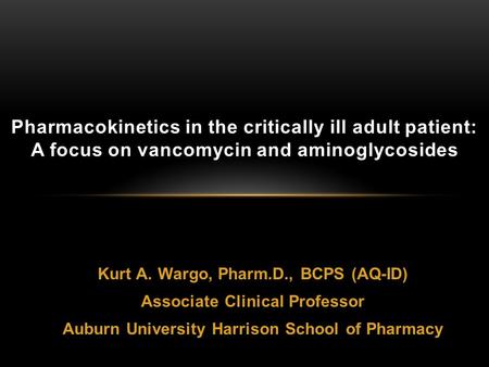 Kurt A. Wargo, Pharm.D., BCPS (AQ-ID) Associate Clinical Professor