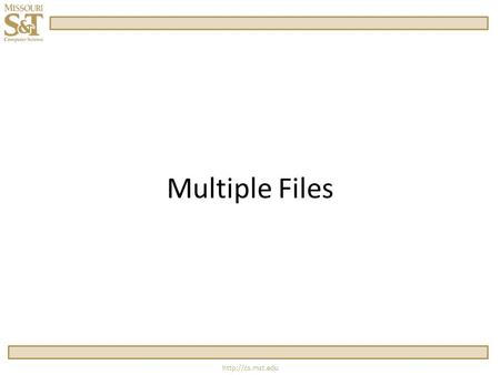 Multiple Files.  Monolithic vs Modular  one file before  system includes  main driver function  prototypes  function.