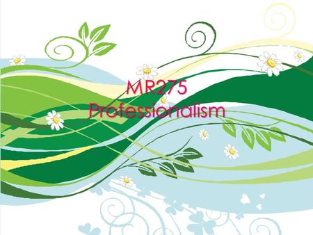 MR275 Professionalism. TIME MANAGEMENT AND STRESS MANAGEMENT.