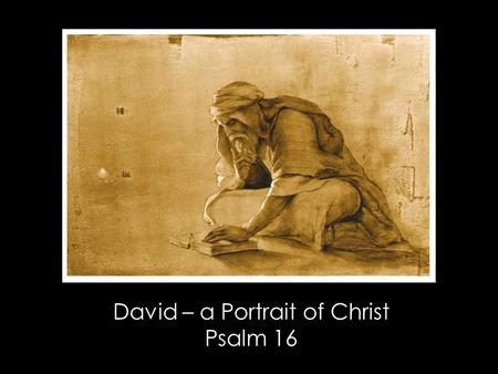 Cover Picture David – a Portrait of Christ Psalm 16.