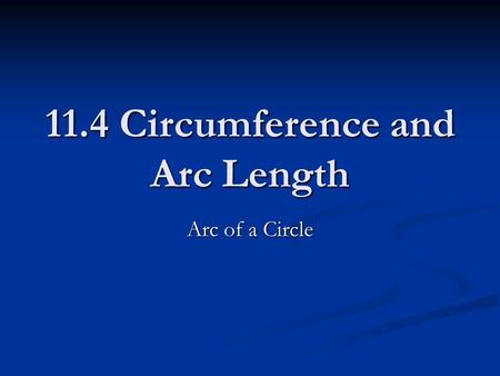 11.4 Circumference and Arc Length