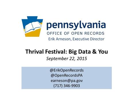 Thrival Festival: Big Data & You September 22, 2015 Erik Arneson,  (717) 346-9903.