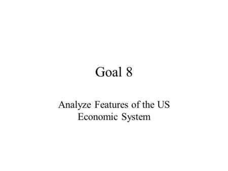 Analyze Features of the US Economic System
