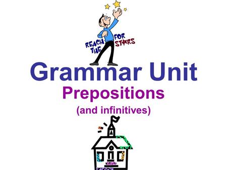Prepositions (and infinitives)