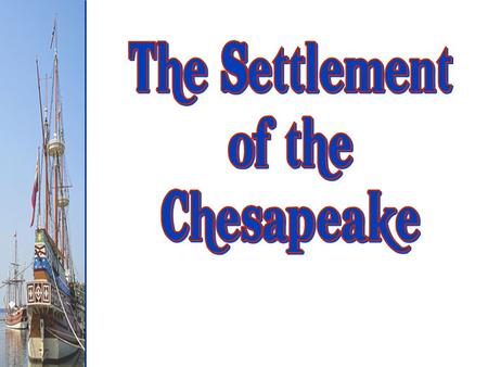 The Settlement of the Chesapeake.