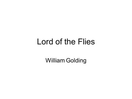 Lord of the Flies William Golding.
