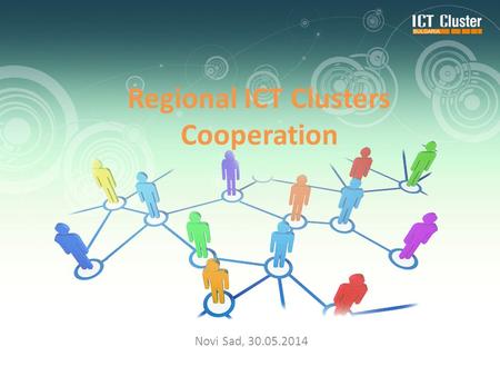 Regional ICT Clusters Cooperation Novi Sad, 30.05.2014.