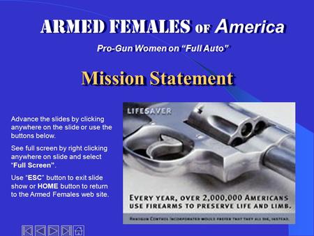 Mission Statement ARMED FEMALES of A merica Pro-Gun Women on “Full Auto” ARMED FEMALES of A merica Pro-Gun Women on “Full Auto” Advance the slides by.